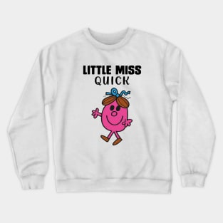 LITTLE MISS QUICK Crewneck Sweatshirt